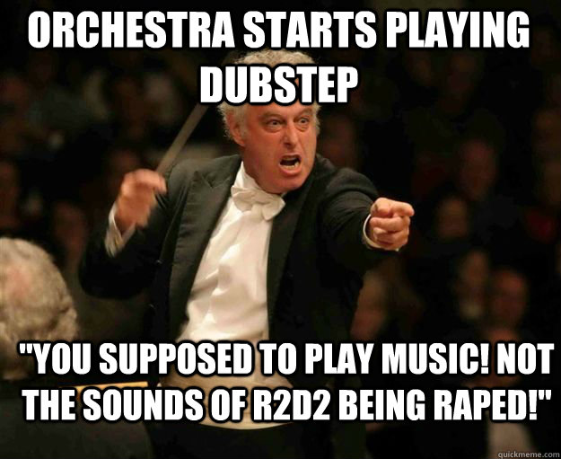 orchestra starts playing dubstep 