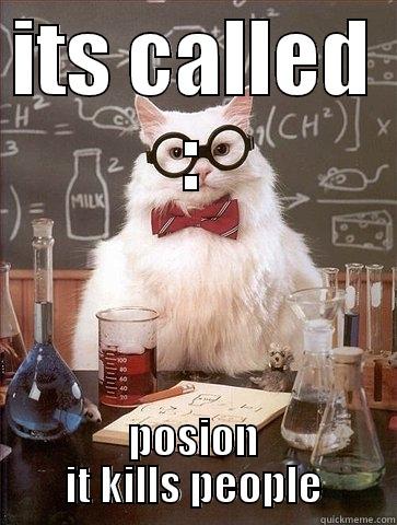 ITS CALLED : POSION IT KILLS PEOPLE Chemistry Cat