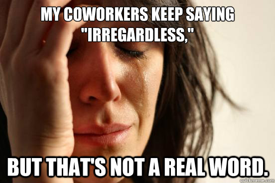 my coworkers keep saying 
