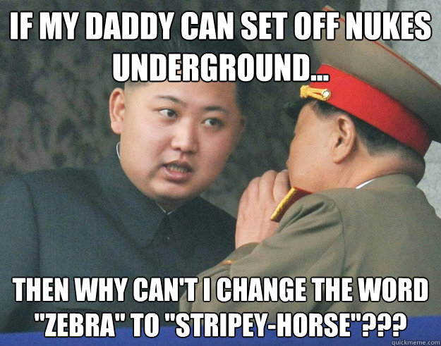 If my daddy can set off nukes underground... Then why can't I change the word 