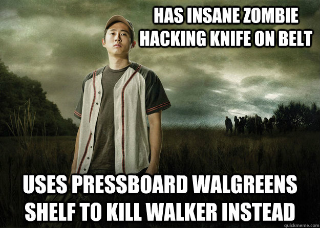 has insane zombie hacking knife on belt uses pressboard walgreens shelf to kill walker instead  