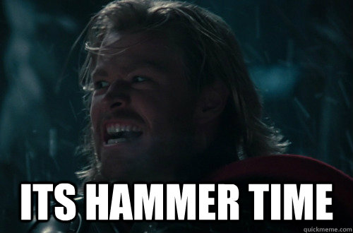 its hammer time - thor meme - quickmeme.