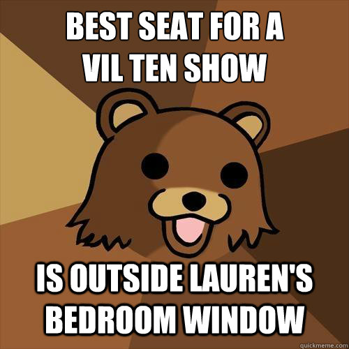 Best seat for a 
Vil Ten show Is outside Lauren's bedroom window - Best seat for a 
Vil Ten show Is outside Lauren's bedroom window  Misc