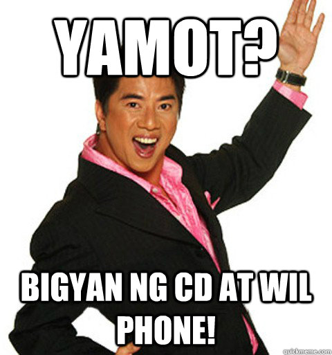 YAMOT? Bigyan ng CD at Wil Phone! - YAMOT? Bigyan ng CD at Wil Phone!  Willie Jacket