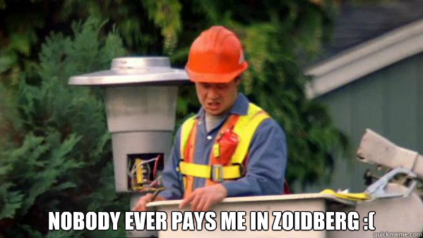  Nobody ever pays me in Zoidberg :(  trident layers meme