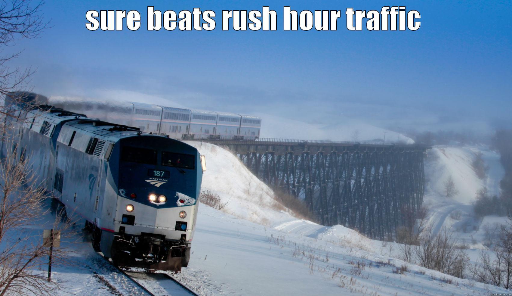 SURE BEATS RUSH HOUR TRAFFIC  Misc