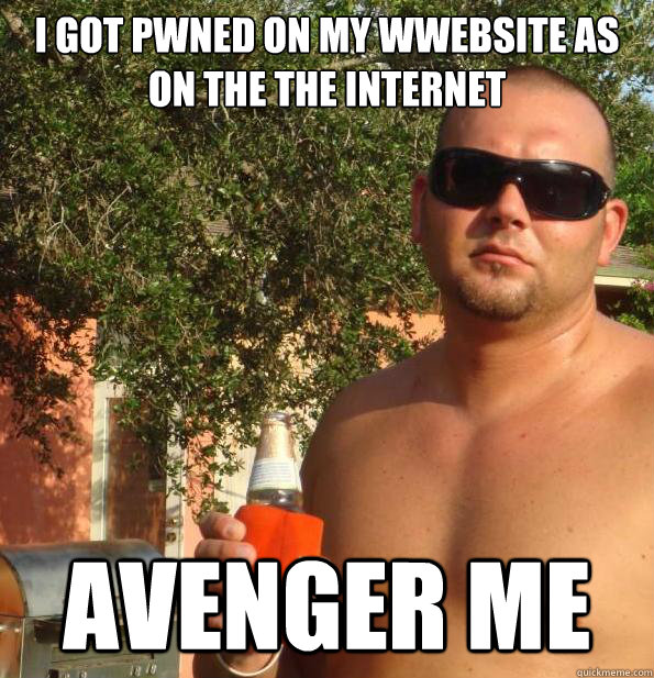 I got pwned on my wwebsite as on the the internet Avenger me - I got pwned on my wwebsite as on the the internet Avenger me  Paul Christoforo