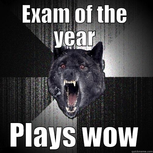 EXAM OF THE YEAR PLAYS WOW Insanity Wolf