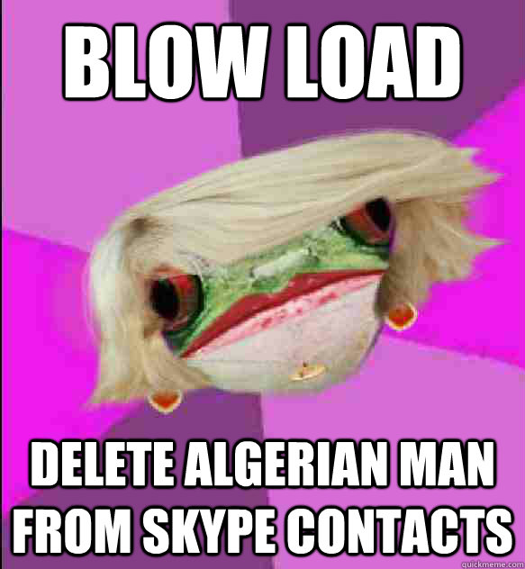 BLOW LOAD DELETE ALGERIAN MAN FROM SKYPE CONTACTS  
