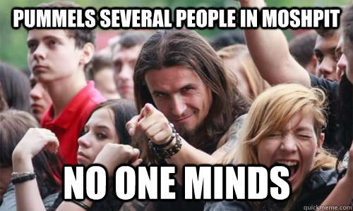 Pummels several people in moshpit no one minds  Ridiculously Photogenic Metal Fan