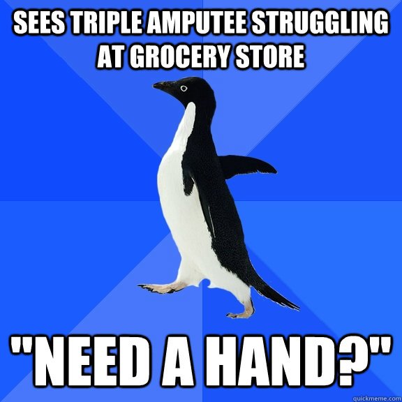 Sees triple amputee struggling at grocery store 