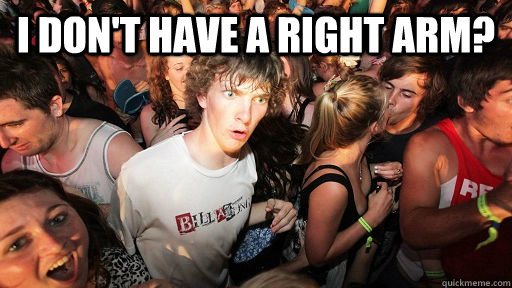 i don't have a right arm?   Sudden Clarity Clarence
