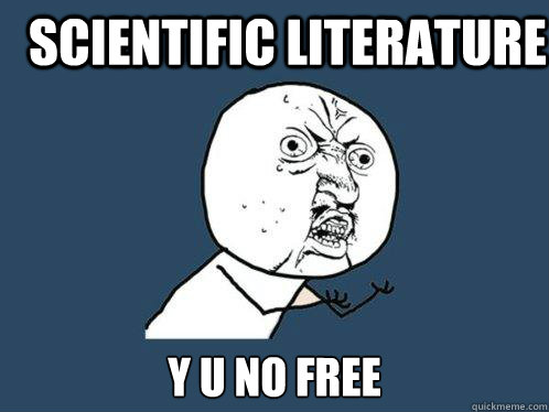 scientific literature y u no free  Y U No