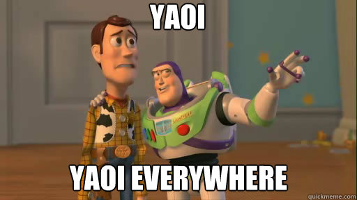 Yaoi Yaoi everywhere  Everywhere