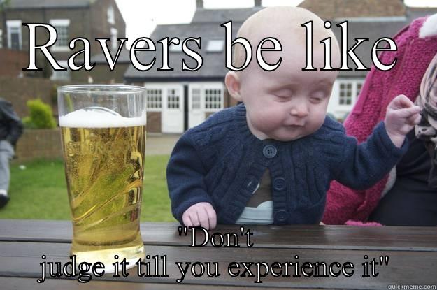 RAVERS BE LIKE 