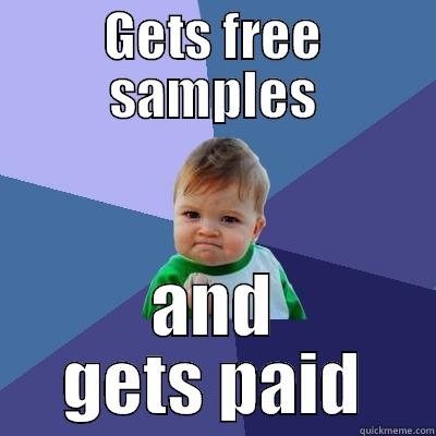GETS FREE SAMPLES AND GETS PAID Success Kid