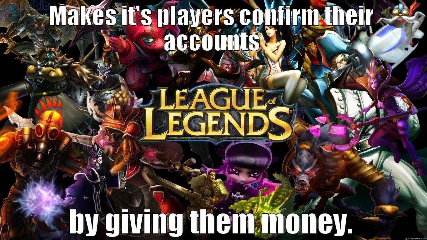 MAKES IT'S PLAYERS CONFIRM THEIR ACCOUNTS BY GIVING THEM MONEY. Misc