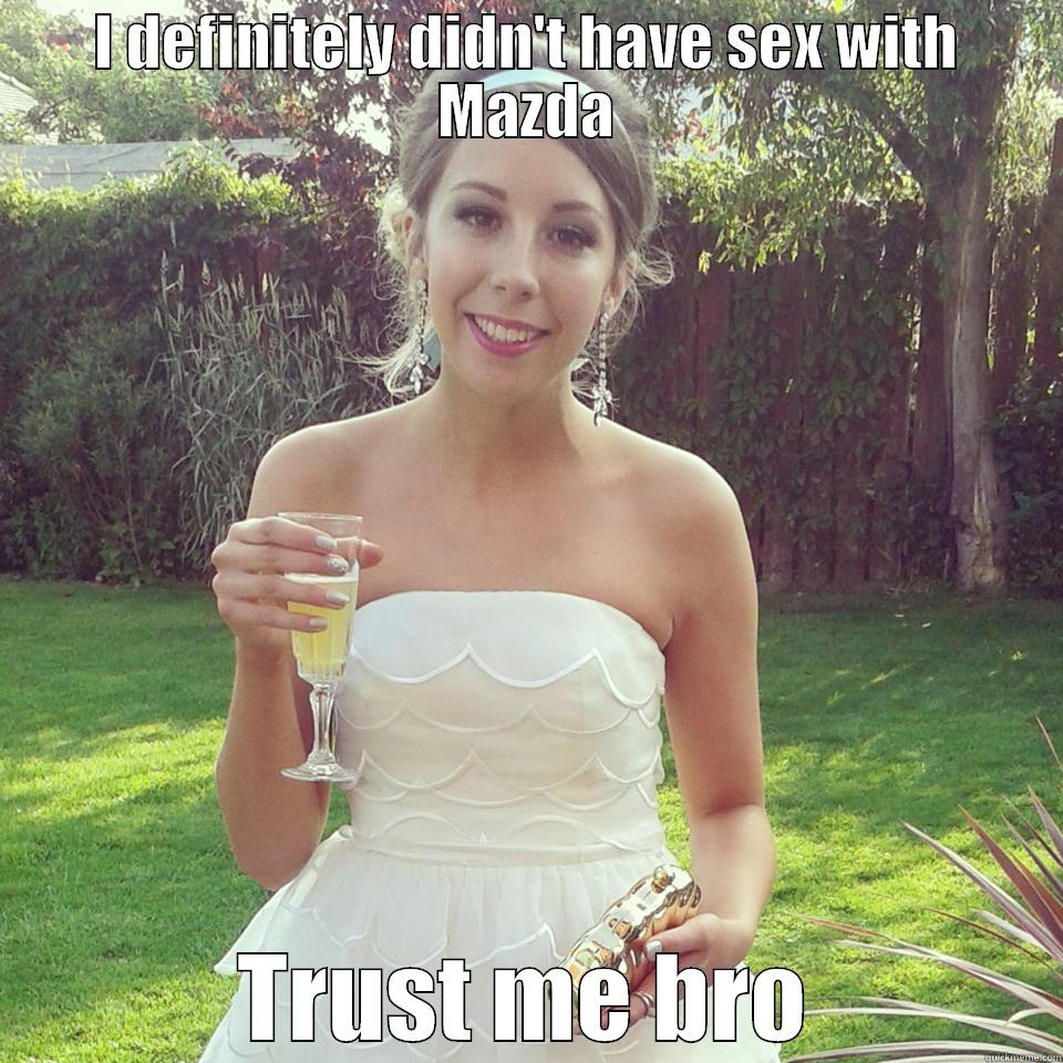 I DEFINITELY DIDN'T HAVE SEX WITH MAZDA TRUST ME BRO Misc