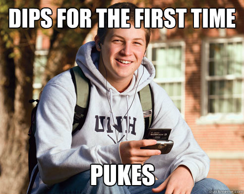 DIPs for the first time pukes  College Freshman