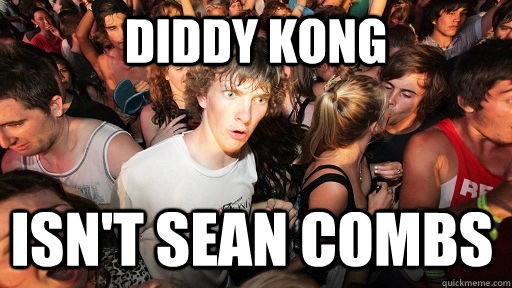 Diddy kong isn't sean combs  Sudden Clarity Clarence
