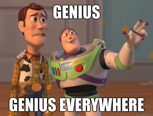 Genius Genius everywhere - Genius Genius everywhere  Buzz Lightyear