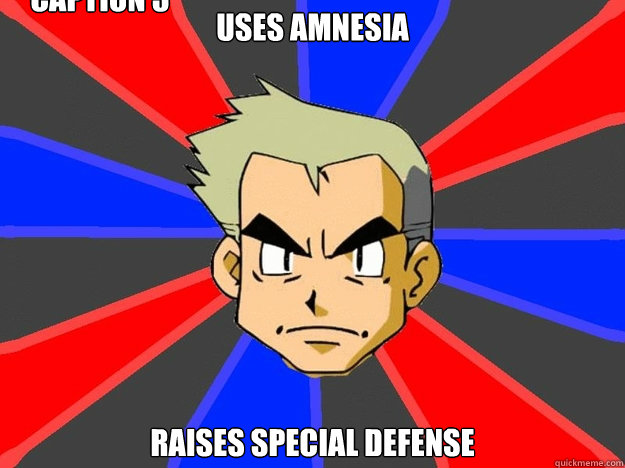 Uses amnesia Raises special defense Caption 3 goes here - Uses amnesia Raises special defense Caption 3 goes here  Pokemon Logic