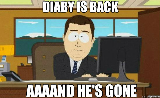 Diaby is back AAAAND he's gone  aaaand its gone