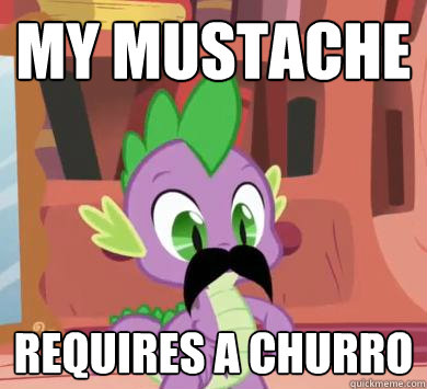 My Mustache Requires a Churro  