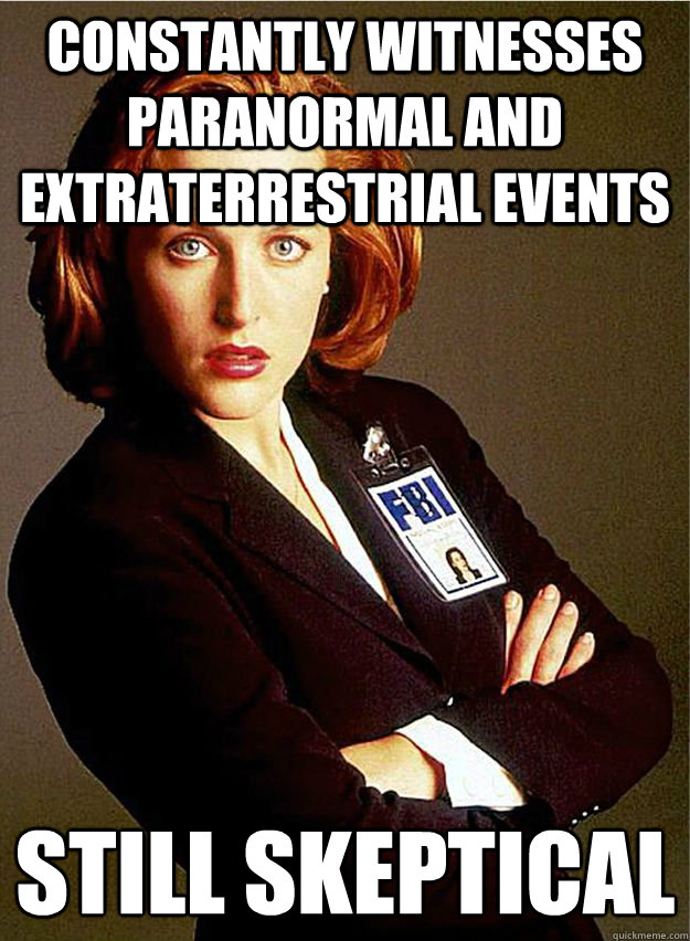 Constantly witnesses Paranormal and extraterrestrial events Still Skeptical   