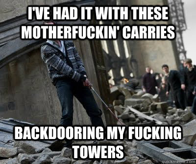 I've had it with these motherfuckin' carries Backdooring my fucking towers - I've had it with these motherfuckin' carries Backdooring my fucking towers  Neville owns