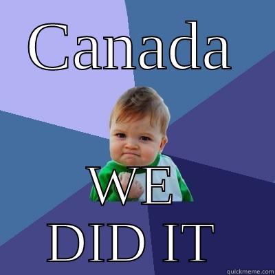 CANADA WE DID IT Success Kid