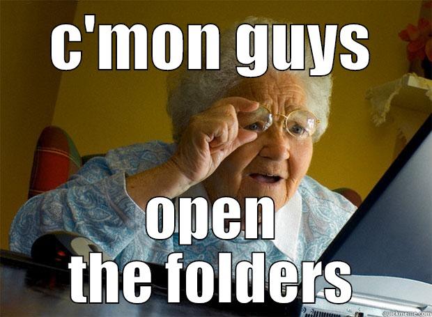 C'MON GUYS OPEN THE FOLDERS Grandma finds the Internet