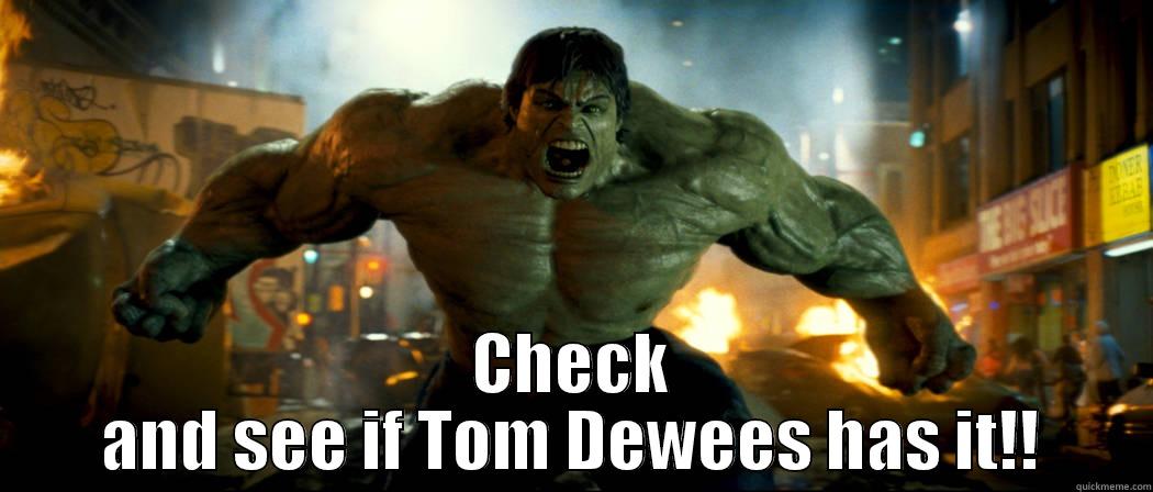  CHECK AND SEE IF TOM DEWEES HAS IT!! Misc