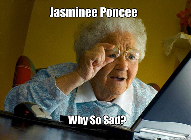 Jasminee Poncee ‎ Why So Sad?  Grandma finds the Internet