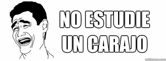 NO ESTUDIE 
UN CARAJO  Fuck That Guy