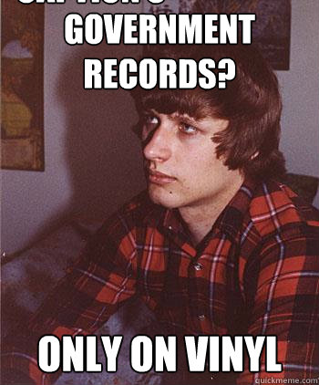 Government records? Only on vinyl Caption 3 goes here - Government records? Only on vinyl Caption 3 goes here  Hipster Harper