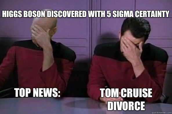 Top news: Tom cruise divorce  Higgs boson discovered with 5 sigma certainty  double facepalm NC