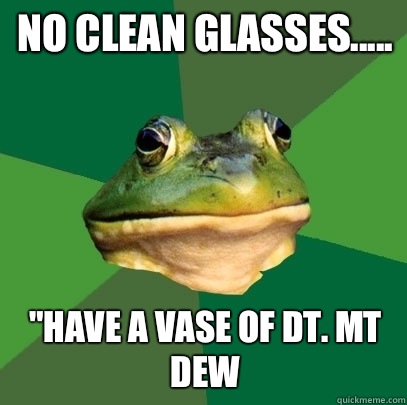 No clean glasses..... 