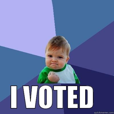 GO VOTE -  I VOTED  Success Kid