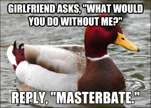 Girlfriend asks, 