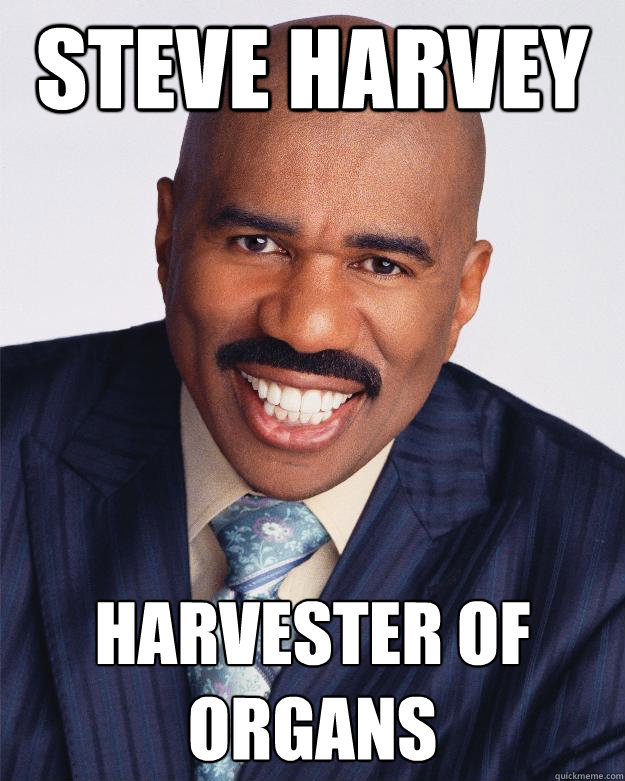 Steve Harvey Harvester of Organs  Steve Harvey