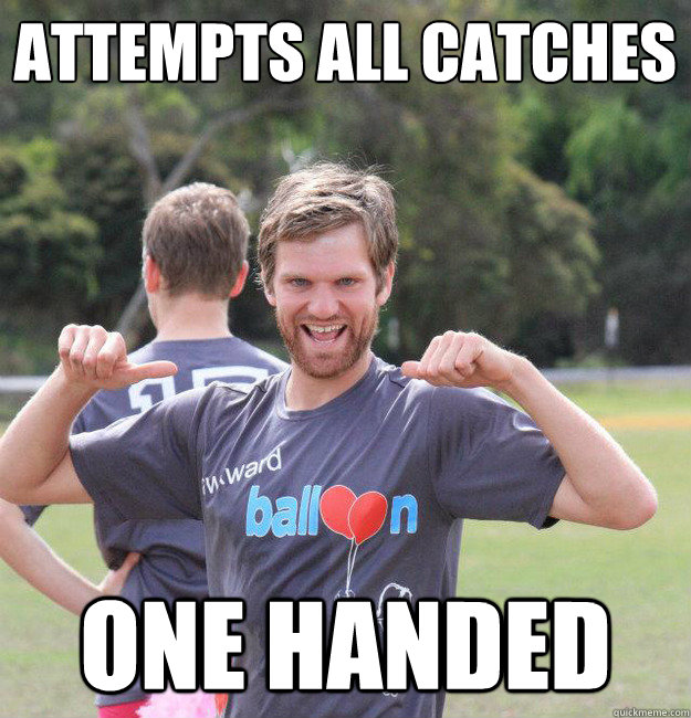 ATTEMPTS ALL CATCHES ONE HANDED - ATTEMPTS ALL CATCHES ONE HANDED  Intermediate Male Ultimate Player