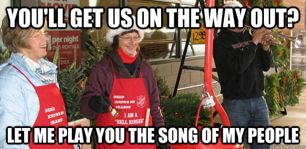 You'll get us on the way out? Let me play you the song of my people - You'll get us on the way out? Let me play you the song of my people  Bell Ringers