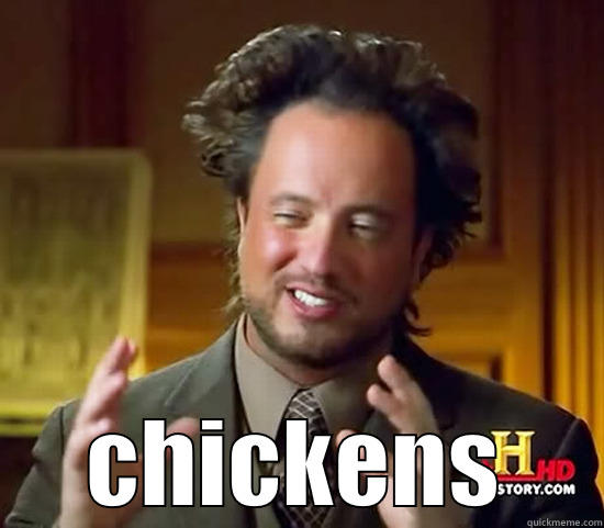 Chickens men -  CHICKENS Ancient Aliens