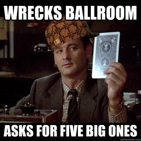 wrecks ballroom asks for five big ones  