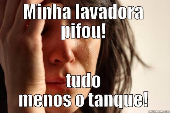 MINHA LAVADORA PIFOU! TUDO MENOS O TANQUE! First World Problems