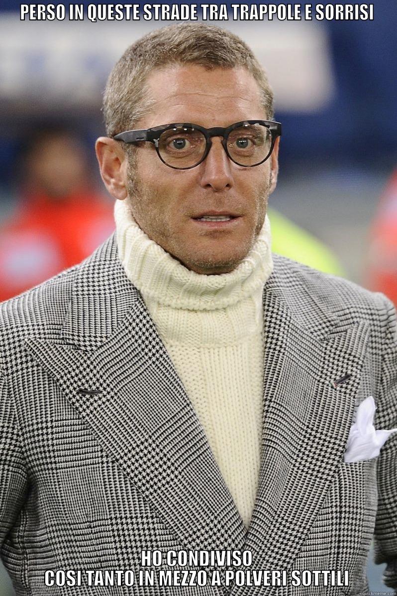 PERSO IN QUESTE STRADE TRA TRAPPOLE E SORRISI HO CONDIVISO COSI TANTO IN MEZZO A POLVERI SOTTILI Misc