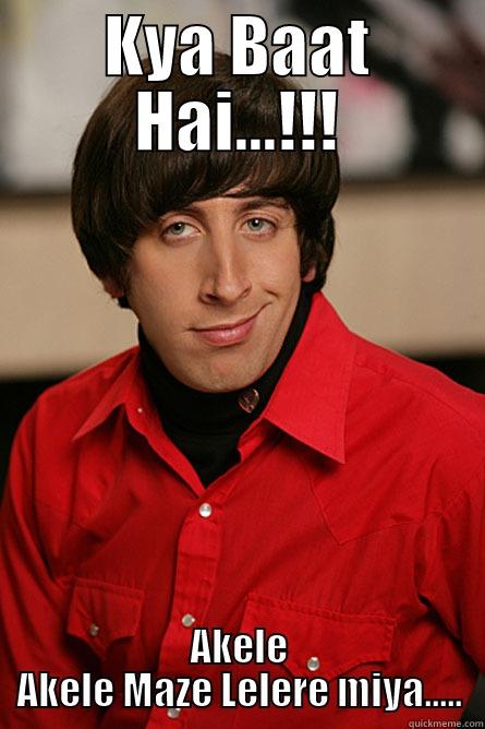 KYA BAAT HAI...!!! AKELE AKELE MAZE LELERE MIYA..... Pickup Line Scientist