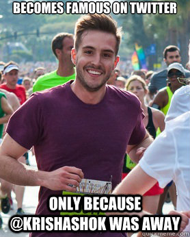 Becomes famous on twitter Only because @krishashok was away  Ridiculously photogenic guy