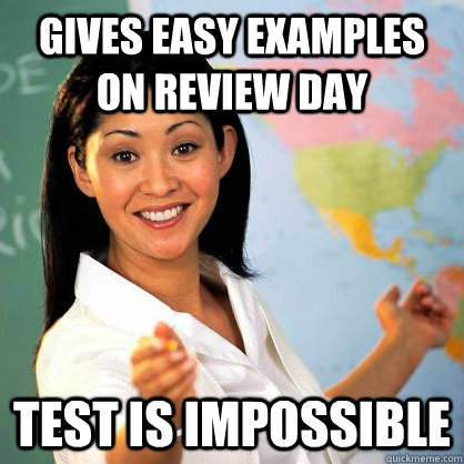 Gives easy examples on review day test is impossible  
